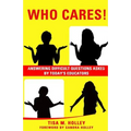 Who Cares!: Answering Difficult Questions Asked By Today's Educators