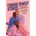 Turner Family Stories: From Enslavement in Virginia to Freedom in Vermont