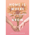 Home is Where the Sunflowers Grow