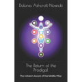 The Return of the Prodigal: The Initiate's Ascent of the Middle Pillar