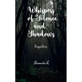 Whispers of Silence and Shadows