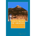 Historias de Argelia: Vida de Un Pies Negros En El Oran del Siglo XX