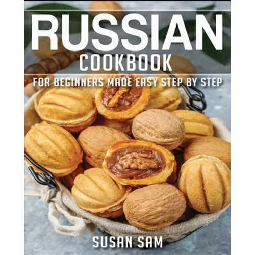 Russian Cookbook: Book 3, for Beginners Made Easy Step by Step