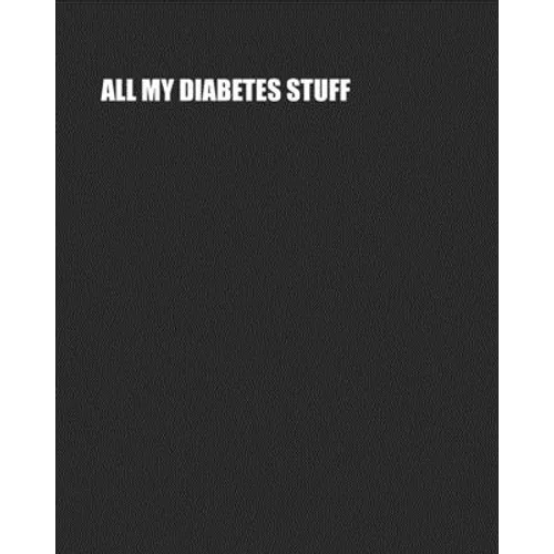 All My Diabetes Stuff: Two Year Log Book Record Daily Glucose Readings On Easy One-Month Page Spreads BONUS Coloring Pages!