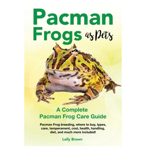 Pacman Frogs as Pets: Pacman Frog breeding, where to buy, types, care, temperament, cost, health, handling, diet, and much more included! A