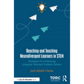 Reaching and Teaching Neurodivergent Learners in Stem: Strategies for Embracing Uniquely Talented Problem Solvers