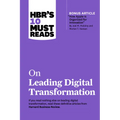 Hbr's 10 Must Reads on Leading Digital Transformation (with Bonus Article How Apple Is Organized for Innovation by Joel M. Podolny and Morten T. Hanse