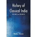 History of Classical India - 322 BCE to 550 BCE