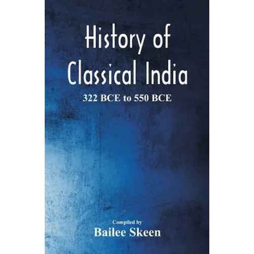History of Classical India - 322 BCE to 550 BCE