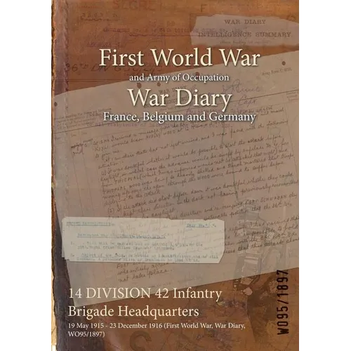 14 DIVISION 42 Infantry Brigade Headquarters: 19 May 1915 - 23 December 1916 (First World War, War Diary, WO95/1897)