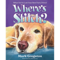Where's Stitch?: When You've Lost Your Best Furry Friend