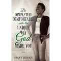 Be Completely Comfortable with the Unique Way God Made You