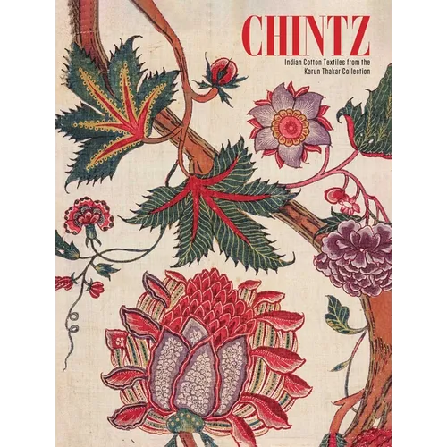 Chintz: Indian Cotton Textiles from the Karun Thakar Collection