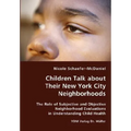 Children Talk about Their New York City Neighborhoods - The Role of Subjective and Objective Neighborhood Evaluations in Understanding Child Health