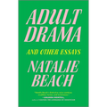 Adult Drama: And Other Essays