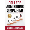 The College Admissions PLAN Simplified: A Busy Parent's P.L.A.N. to a Debt-Free Degree