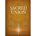 The Sacred Union: The Hidden Architecture of Human Love