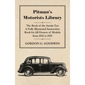 Pitman's Motorists Library - The Book of the Austin Ten - A Fully Illustrated Instruction Book for All Owners of Models from 1932 to 1939