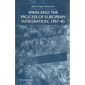 Spain and the Process of European Integration, 1957-85