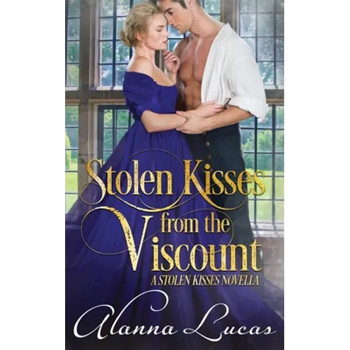 Stolen Kisses from the Viscount: A Stolen Kisses Novella