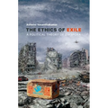 The Ethics of Exile: A Political Theory of Diaspora