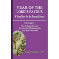Year of the Lord's Favour. a Homiliary for the Roman Liturgy. Volume 2: The Temporal Cycle: Advent and Christmastide, Lent and Eastertide