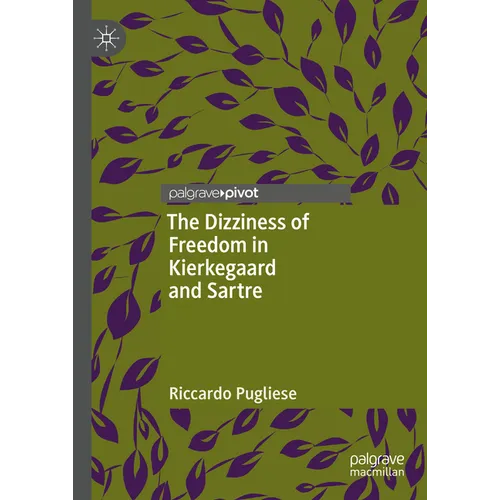 The Dizziness of Freedom in Kierkegaard and Sartre