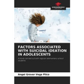 Factors Associated with Suicidal Ideation in Adolescents
