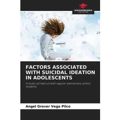 Factors Associated with Suicidal Ideation in Adolescents