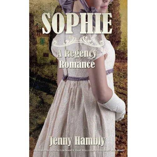 Sophie: A Regency Romance