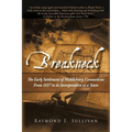 Breakneck: The Early Settlement of Middlebury, Connecticut: From1657 to its Incorporation as a Town.