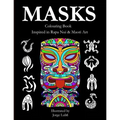 Masks - Colouring Book - Inspired in Rapa Nui & Maori Art: Inspired in Rapa Nui & Maori Art