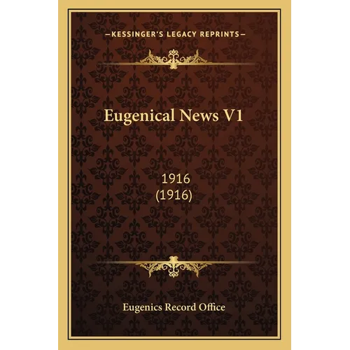 Eugenical News V1: 1916 (1916)