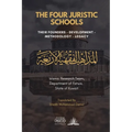 The Four Juristic Schools: Their Founders, Development, Methodology & Legacy