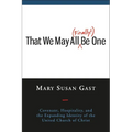 That We May All Finally Be One: Covenant, Hospitality, and the Expanding Identity of the United Church of Christ