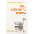 Heal Yesterday's Trauma