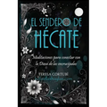 El Sendero de Hécate: Meditaciones para conectar con la Diosa de las encrucijadas