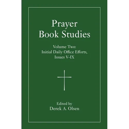 Prayer Book Studies Volume Two: Initial Daily Office Efforts, Issues V-IX