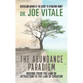 The Abundance Paradigm: Moving from the Law of Attraction to the Law of Creation