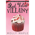 Red Velvet Villainy: A Small Town Cupcake Cozy Mystery