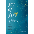 Jar of Fireflies: A Collection of Poems to Brighten Your Day