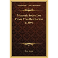 Memoria Sobre Los Vinos Y Su Destilacion (1839)