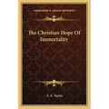 The Christian Hope Of Immortality