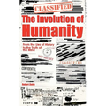 The Involution of Humanity - From the Lies of History to the Truth of the Mind
