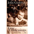 True Confessions: 1965 to Now