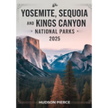 Yosemite, Sequoia, and Kings Canyon National Parks Guide 2025: Your Ultimate Resource for Exploring California's Majestic Sierra Nevada - Comprehensiv