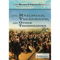 The Railroad, the Telegraph, and Other Technologies