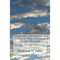 The Spirit and Genius of St Philip Neri, Founder of the Oratory: Large Print Edition