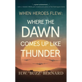 When Heroes Flew: Where the Dawn Comes Up Like Thunder