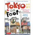 Tokyo on Foot: Travels in the City's Most Colorful Neighborhoods